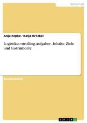 Cover von Logistikcontrolling. Aufgaben, Inhalte, Ziele und Instrumente