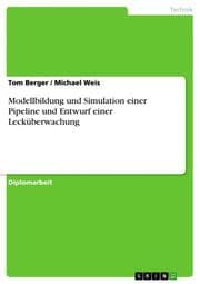Cover von Modellbildung und Simulation einer Pipeline und Entwurf einer Lecküberwachung