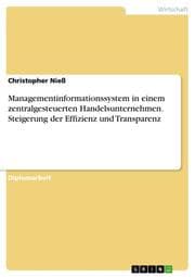 Cover von Entwicklung eines Managementinformationssystems in einem zentralgesteuerten Handelsunternehmen zur Steigerung der Effizienz und Transparenz