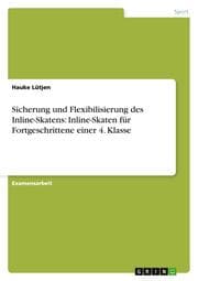 Cover von Sicherung und Flexibilisierung des Inline-Skatens: Inline-Skaten für Fortgeschrittene einer 4.Klasse
