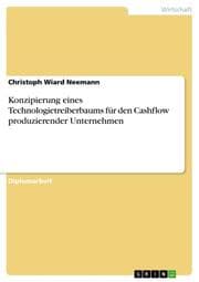 Cover von Konzipierung eines Technologietreiberbaums für den Cashflow produzierender Unternehmen
