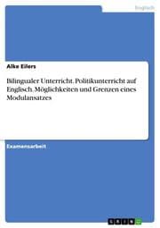 Cover von Bilingualer Unterricht.Politikunterricht auf Englisch.Möglichkeiten und Grenzen eines Modulansatzes