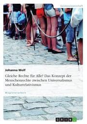 Cover von Gleiche Rechte für Alle? Das Konzept der Menschenrechte zwischen Universalismus und Kulturrelativismus