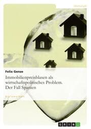 Cover von Immobilienpreisblasen als wirtschaftspolitisches Problem - Der Fall Spanien