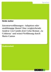 Cover von Literaturverfilmungen - Adaption oder unabhängige Kunst? Eine vergleichende Analyse von Camilo José Celas Roman 'La Colmena' und seiner Verfilmung durch Mario Camus