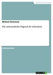 Cover von Die aristotelische Tugend als Lehrstück