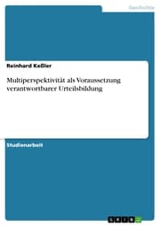 Cover von Multiperspektivität als Voraussetzung verantwortbarer Urteilsbildung