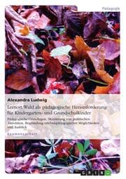Cover von Lernort Wald als pädagogische Herausforderung für Kindergarten- und Grundschulkinder