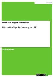Cover von Die zukünftige Bedeutung der IT