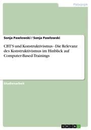 Cover von CBT'S und Konstruktivismus - Die Relevanz des Konstruktivismus im Hinblick auf Computer-Based-Trainings