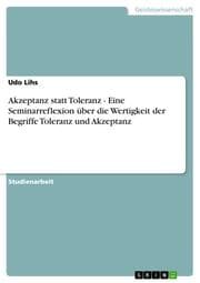 Cover von Akzeptanz statt Toleranz - Eine Seminarreflexion über die Wertigkeit der Begriffe Toleranz und Akzeptanz