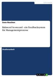 Cover von Balanced Scorecard - ein Feedbacksystem für Managementprozesse