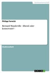 Cover von Bernard Mandeville - liberal oder konservativ?