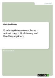 Cover von Erziehungskompetenzen heute - Anforderungen, Realisierung und Handlungsoptionen