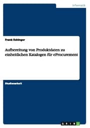 Cover von Aufbereitung von Produktdaten zu einheitlichen Katalogen für eProcurement
