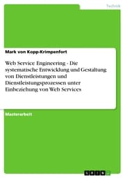 Cover von Web Service Engineering - Die systematische Entwicklung und Gestaltung von Dienstleistungen und Dienstleistungsprozessen unter Einbeziehung von Web Services