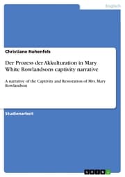 Cover von Der Prozess der Akkulturation in Mary White Rowlandsons captivity narrative