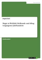 Cover von Magie in Weltbild, Heilkunde und Alltag vergangener Jahrhunderte
