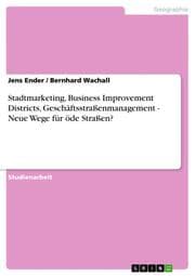 Cover von Stadtmarketing, Business Improvement Districts, Geschäftsstraßenmanagement - Neue Wege für öde Straßen?