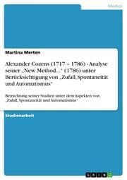 Cover von Alexander Cozens (1717 - 1786) - Analyse seiner New Method... (1786) unter Berücksichtigung von Zufall, Spontaneität und Automatismus