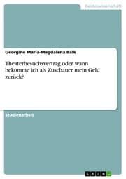 Cover von Theaterbesuchsvertrag oder wann bekomme ich als Zuschauer mein Geld zurück?