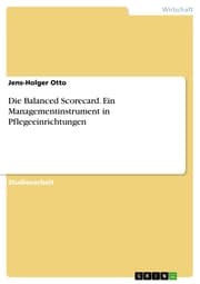 Cover von Die Balanced Scorecard. Ein Managementinstrument in Pflegeeinrichtungen