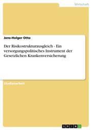 Cover von Der Risikostrukturausgleich - Ein versorgungspolitisches Instrument der Gesetzlichen Krankenversicherung