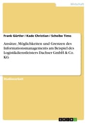 Cover von Ansätze, Möglichkeiten und Grenzen des Informationsmanagements am Beispiel des Logistikdienstleisters Dachser GmbH & Co. KG