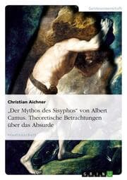 Cover von Albert Camus: Der Mythos des Sisyphos - theoretische Betrachtungen über das Absurde