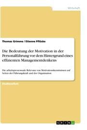 Cover von Die Bedeutung der Motivation in der Personalführung vor dem Hintergrund eines effizienten Managementdenkens
