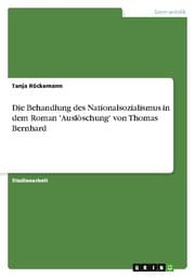 Cover von Die Behandlung des Nationalsozialismus in dem Roman 'Auslöschung' von Thomas Bernhard
