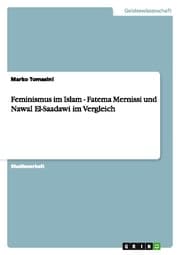 Cover von Feminismus im Islam - Fatema Mernissi und Nawal El-Saadawi im Vergleich