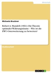 Cover von Robert A. Mundell (1961): Die Theorie optimaler Währungsräume - Wie ist die EWU-Osterweiterung zu bewerten?