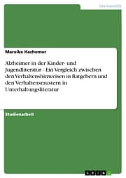 Cover von Alzheimer in der Kinder- und Jugendliteratur - Ein Vergleich zwischen den Verhaltenshinweisen in Ratgebern und den Verhaltensmustern in Unterhaltungsliteratur