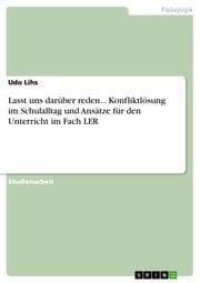 Cover von Lasst uns darüber reden...Konfliktlösung im Schulalltag und Ansätze für den Unterricht im Fach LER