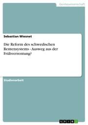 Cover von Die Reform des schwedischen Rentensystems - Ausweg aus der Frühverrentung?