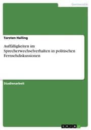 Cover von Auffälligkeiten im Sprecherwechselverhalten in politischen Fernsehdiskussionen