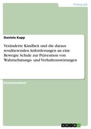 Cover von Veränderte Kindheit und die daraus resultierenden Anforderungen an eine Bewegte Schule zur Prävention von Wahrnehmungs- und Verhaltensstörungen