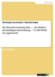 Cover von Die Berichterstattung über ...die Risiken der künftigen Entwicklung... (§ 289 HGB) im Lagebericht