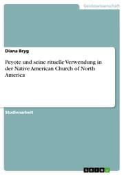 Cover von Peyote und seine rituelle Verwendung in der Native American Church of North America