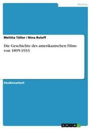 Cover von Die Geschichte des amerikanischen Films von 1895-1933