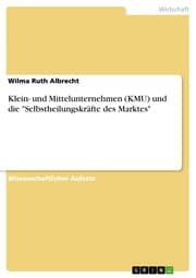 Cover von Klein- und Mittelunternehmen (KMU) und die 'Selbstheilungskräfte des Marktes'