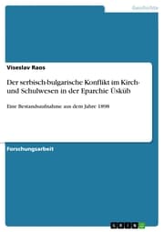 Cover von Der serbisch-bulgarische Konflikt im Kirch- und Schulwesen in der Eparchie Üsküb