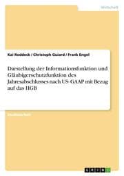 Cover von Darstellung der Informationsfunktion und Gläubigerschutzfunktion des Jahresabschlusses nach US- GAAP mit Bezug auf das HGB