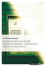 Cover von Das Baskenland und die ETA.Geschichte, Identität, Unterdrückung und Terror eines Volkes
