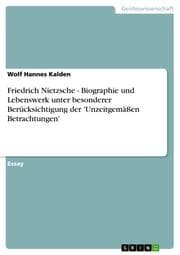 Cover von Friedrich Nietzsche - Biographie und Lebenswerk unter besonderer Berücksichtigung der 'Unzeitgemäßen Betrachtungen'