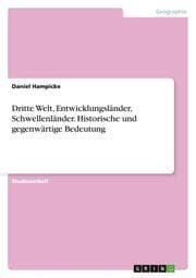 Cover von Dritte Welt, Entwicklungsländer, Schwellenländer.Historische und gegenwärtige Bedeutung