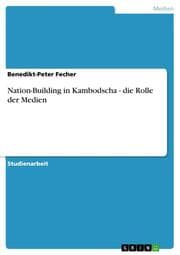 Cover von Nation-Building in Kambodscha - die Rolle der Medien