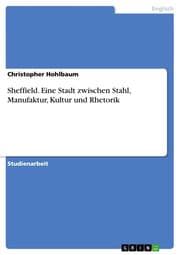 Cover von Sheffield.Eine Stadt zwischen Stahl, Manufaktur, Kultur und Rhetorik