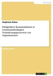 Cover von Erfolgsfaktor Kommunikation in wachstumsbedingten Veränderungsprozessen von Organisationen